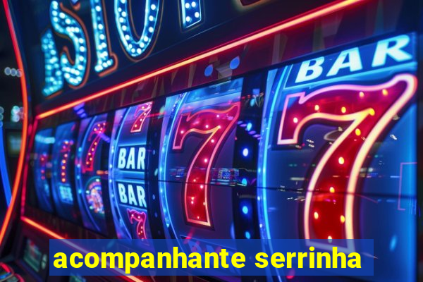 acompanhante serrinha